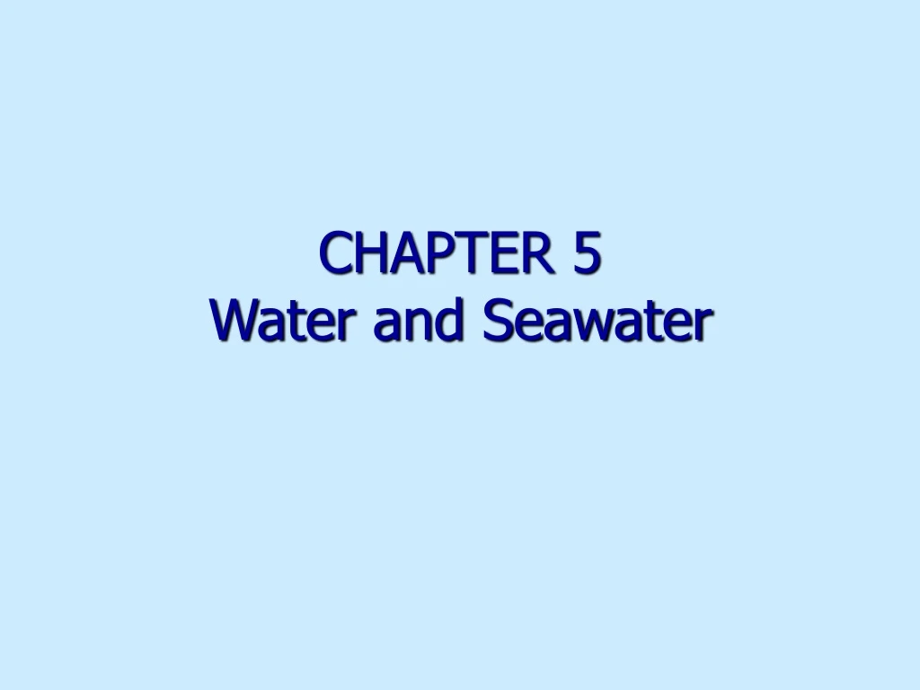 chapter 5 water and seawater