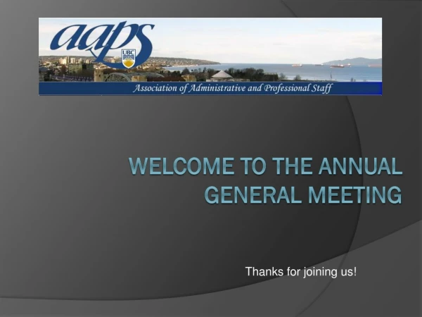 WELCOME TO THE ANNUAL GENERAL MEETING