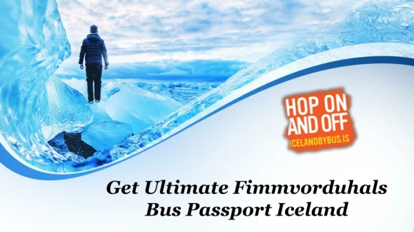 Get Ultimate Fimmvorduhals Bus Passport Iceland