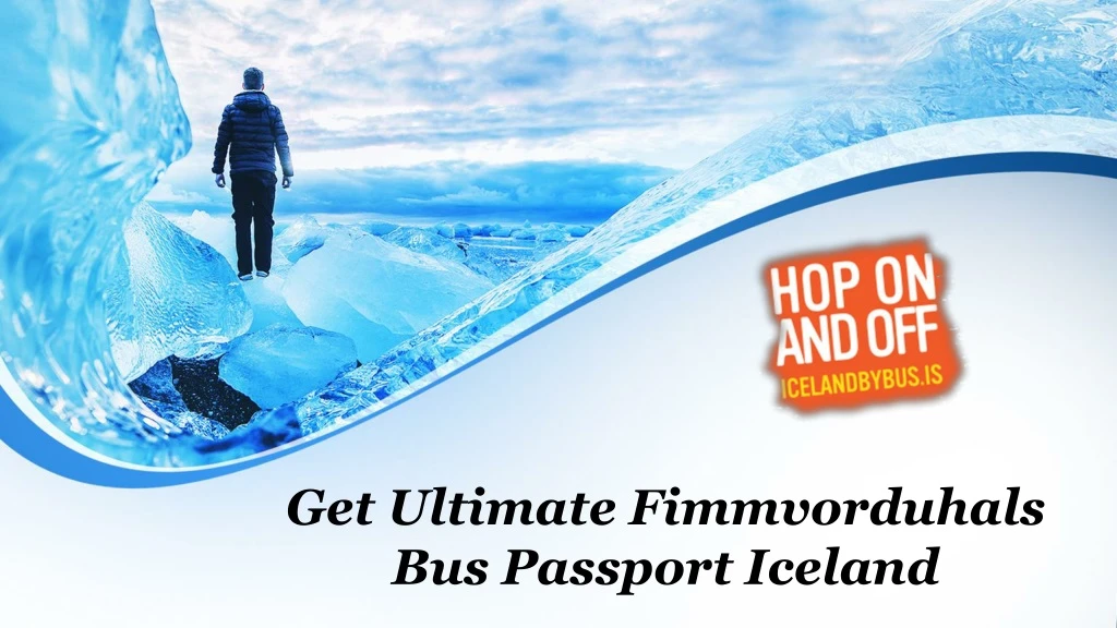 get ultimate fimmvorduhals bus passport iceland