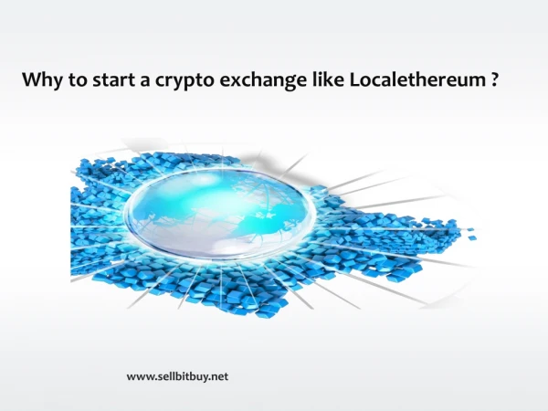 Why to start a crypto exchange like Localethereum ?