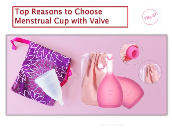 Top Reasons to Choose Menstrual Cup with Valve