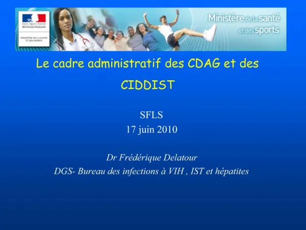 Le cadre administratif des CDAG et des CIDDIST