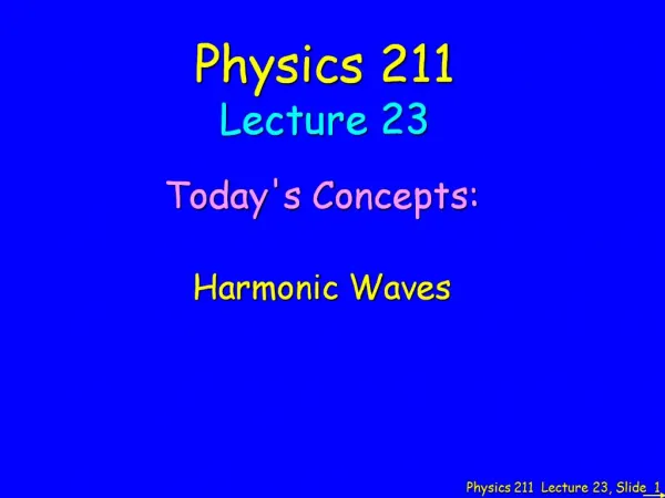 Physics 211 Lecture 23, Slide 1