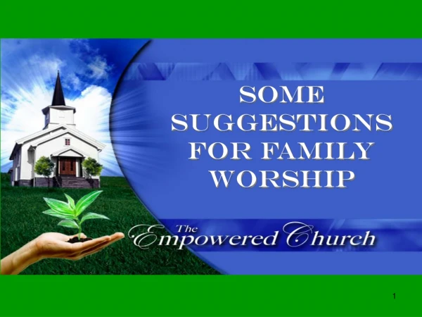 SOME SUGGESTIONS FOR FAMILY WORSHIP