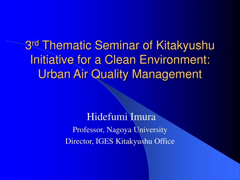 3 rd thematic seminar of kitakyushu initiative for a clean environment urban air quality management