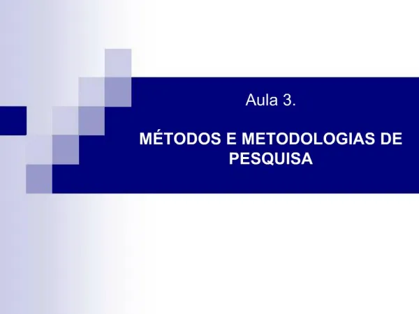 Aula 3. M TODOS E METODOLOGIAS DE PESQUISA