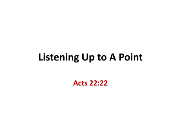 Listening Up to A Point