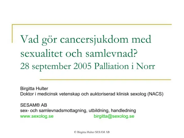 Vad g r cancersjukdom med sexualitet och samlevnad 28 september 2005 Palliation i Norr