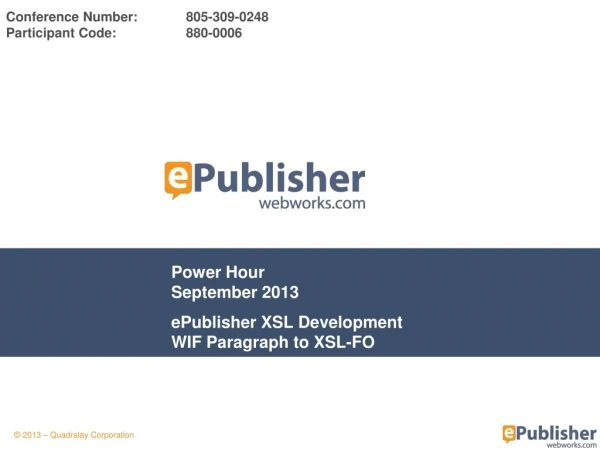 Power Hour September 2013 ePublisher XSL Development WIF Paragraph to XSL-FO