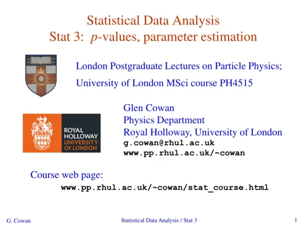 Statistical Data Analysis Stat 3: p -values, parameter estimation