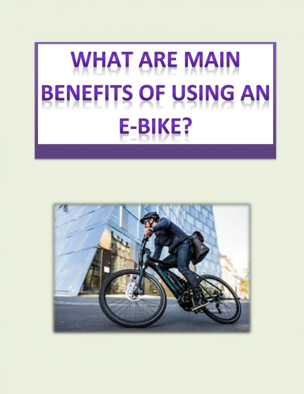 WHAT ARE MAIN BENEFITS OF USING AN E-BIKE?