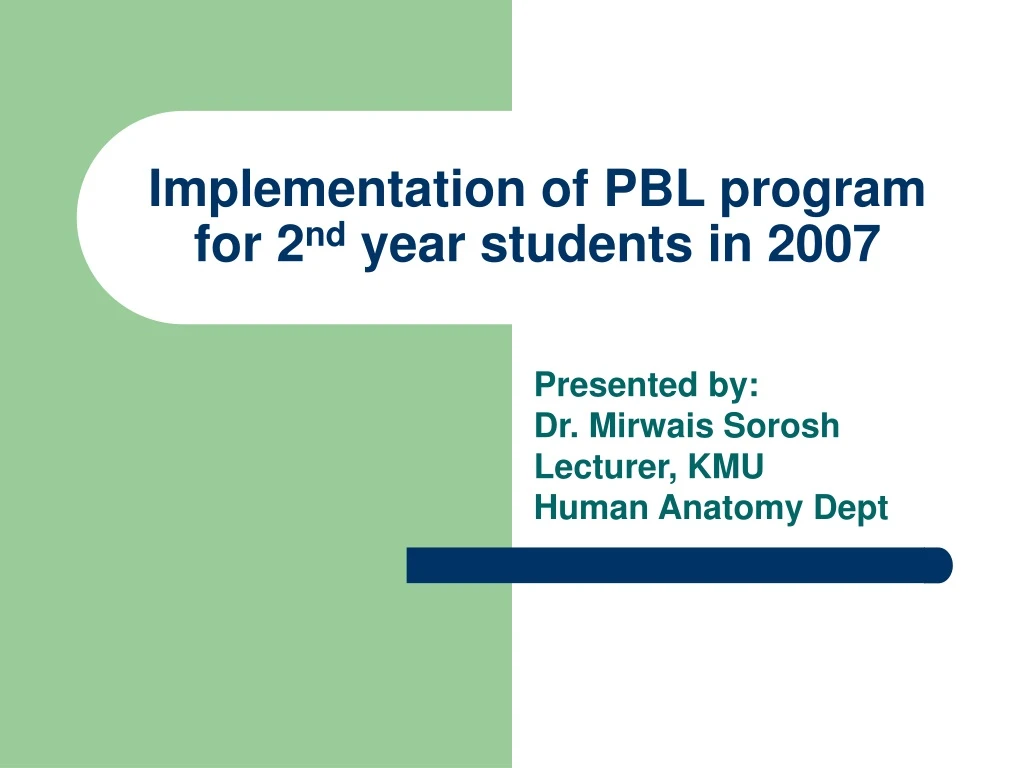 implementation of pbl program for 2 nd year students in 2007