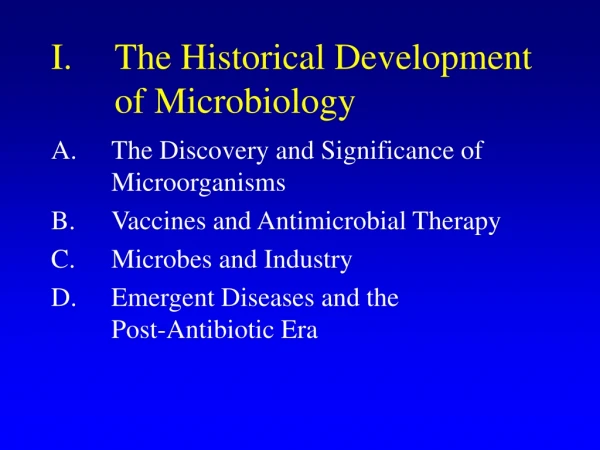 I.	The Historical Development of Microbiology