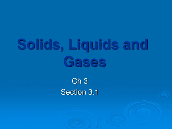 Solids, Liquids and Gases