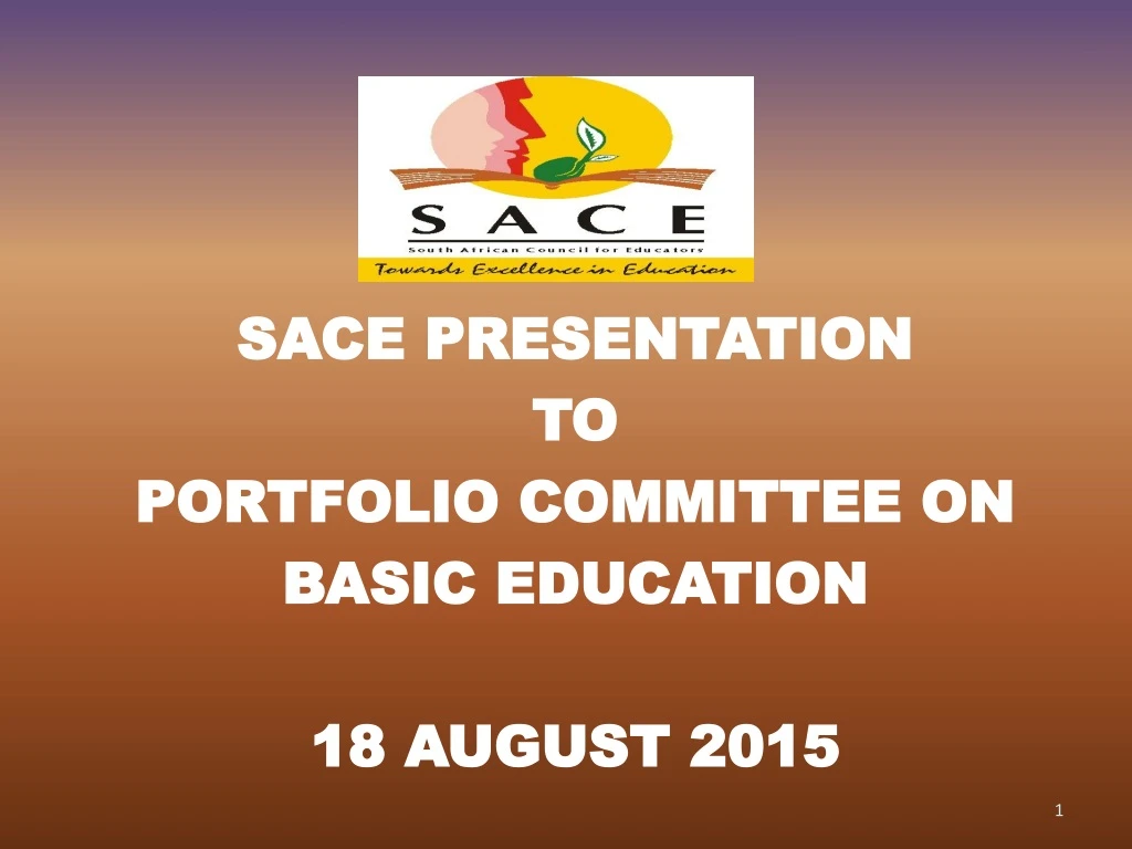sace presentation to portfolio committee on basic education 18 august 2015
