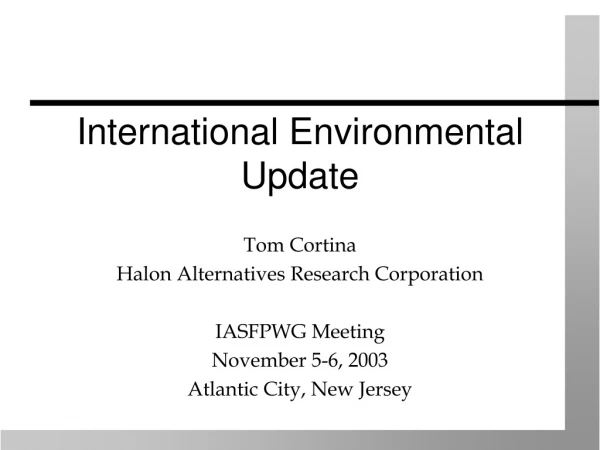 International Environmental Update