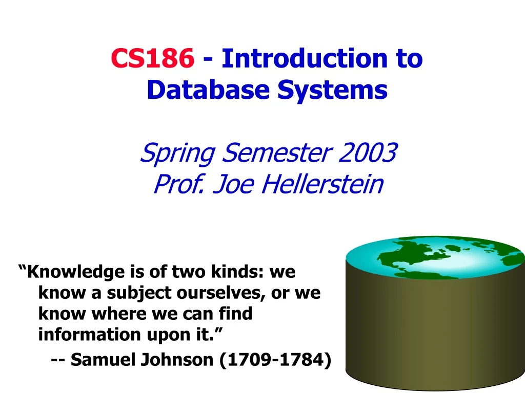 cs186 introduction to database systems spring semester 2003 prof joe hellerstein