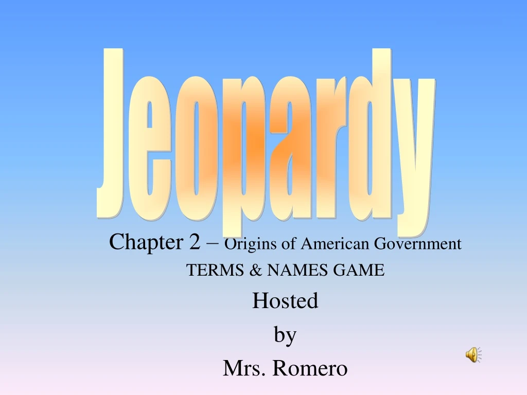 chapter 2 origins of american government terms names game hosted by mrs romero