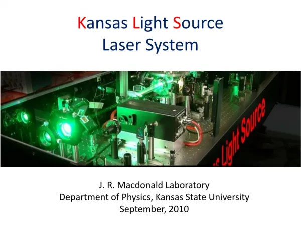 K ansas L ight S ource Laser System