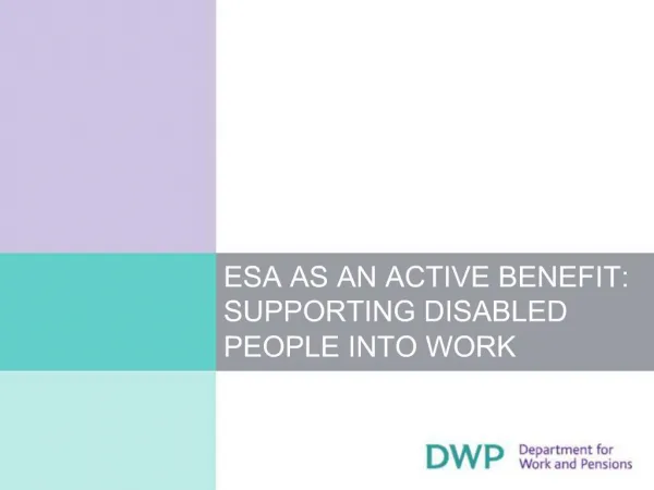 ESA AS AN ACTIVE BENEFIT: SUPPORTING DISABLED PEOPLE INTO WORK