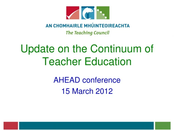 Update on the Continuum of Teacher Education