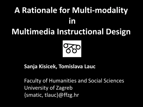 A Rationale for Multi- modality in Multimedia Instructional Design