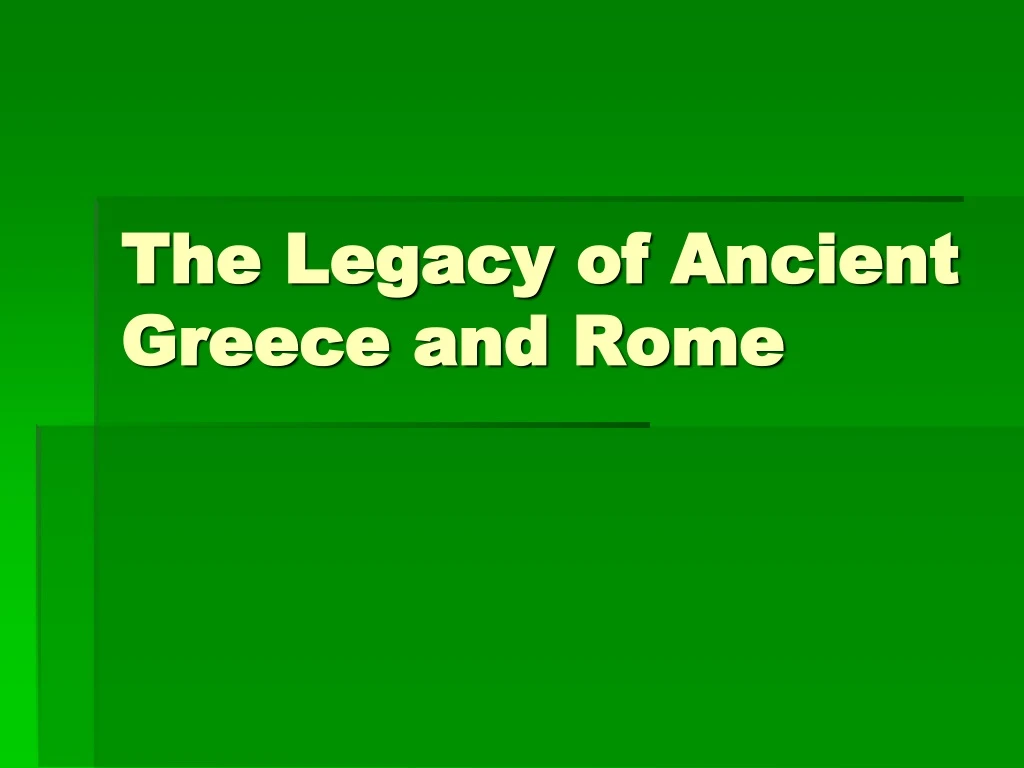 the legacy of ancient greece and rome