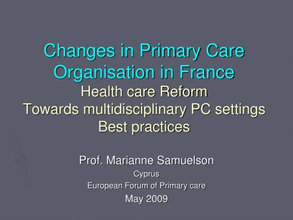 Prof. Marianne Samuelson Cyprus European Forum of Primary care May 2009