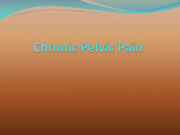 Ch ronic Pelvic Pain