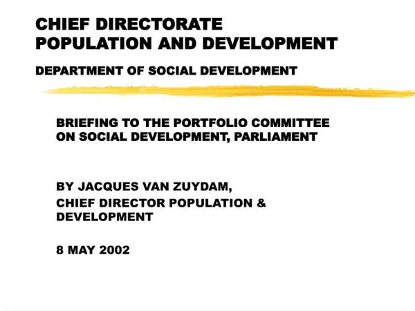 CHIEF DIRECTORATE POPULATION AND DEVELOPMENT DEPARTMENT OF SOCIAL DEVELOPMENT