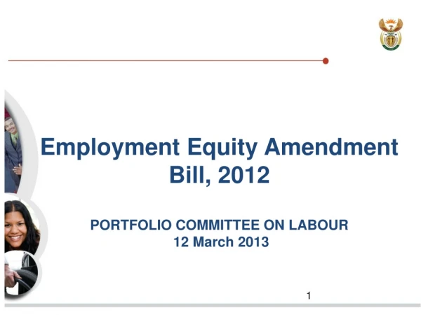 Employment Equity Amendment Bill, 2012 PORTFOLIO COMMITTEE ON LABOUR 12 March 2013