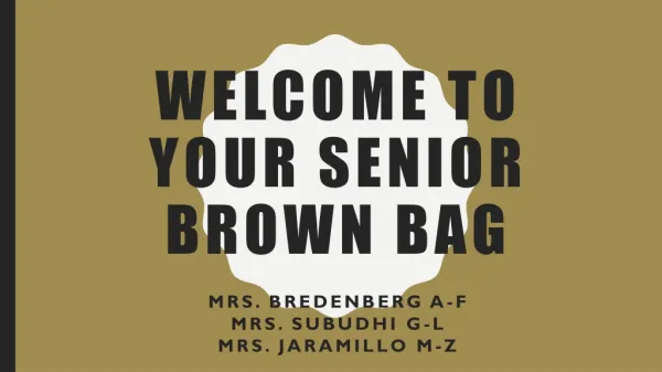 Welcome to your Senior Brown Bag