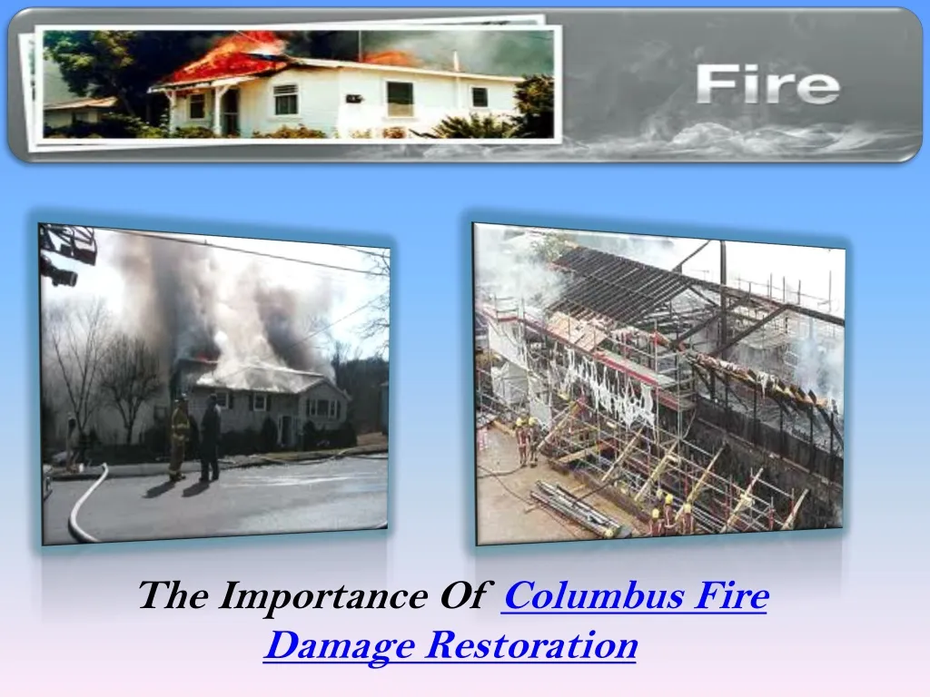 the importance of columbus fire damage restoration