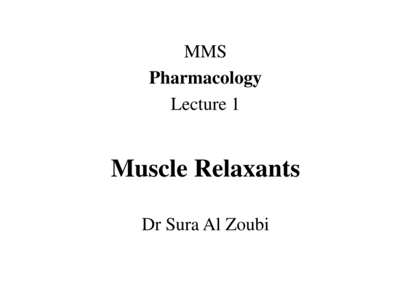 Muscle Relaxants Dr Sura Al Zoubi