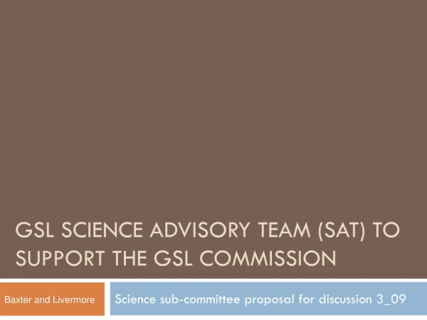 GSL science advisory Team (SAT) to support the GSL commission