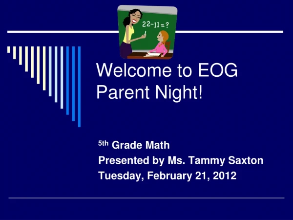 Welcome to EOG Parent Night!
