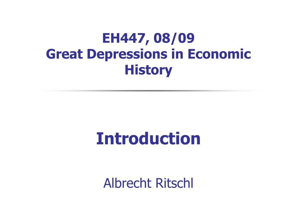 eh447 08 09 great depressions in economic history