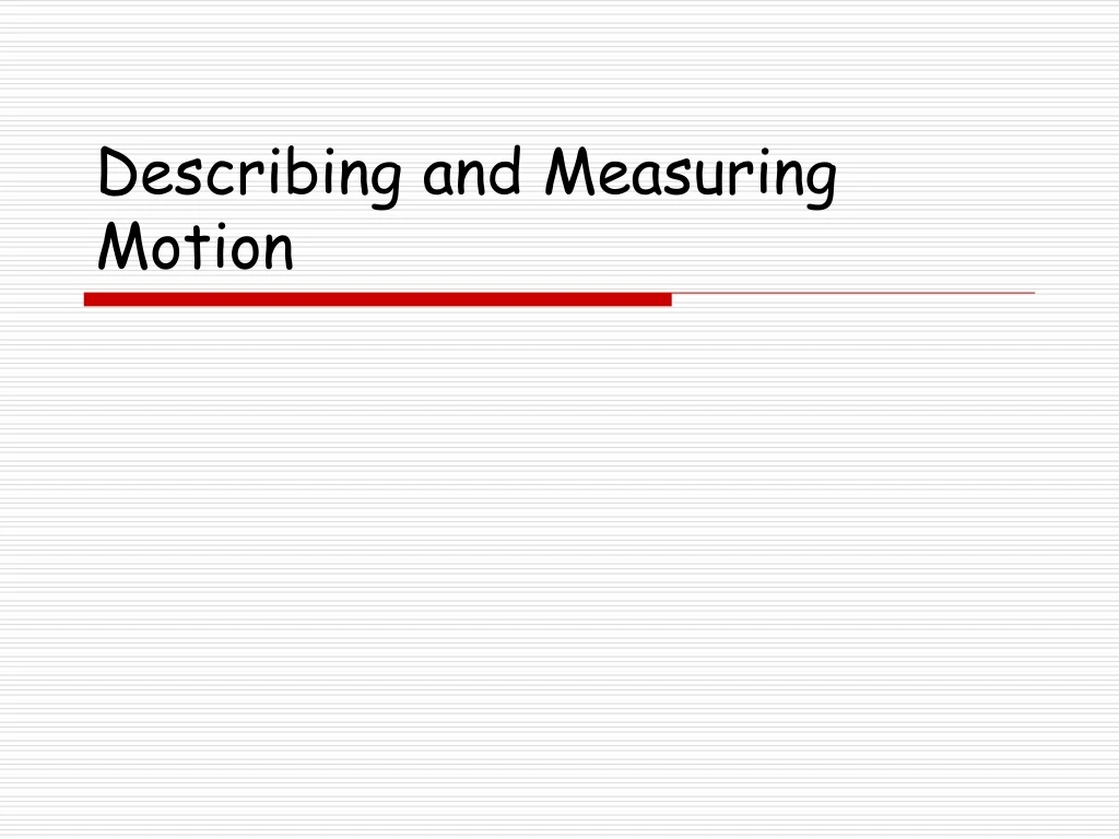 describing and measuring motion