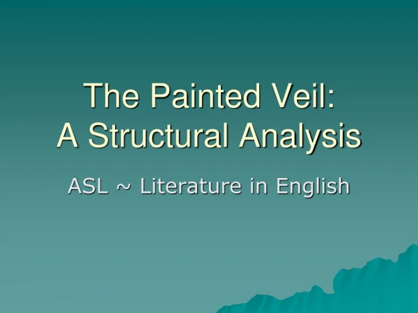 The Painted Veil: A Structural Analysis