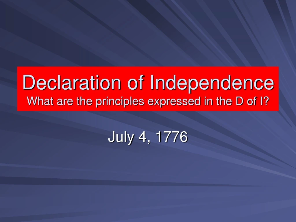 declaration of independence what are the principles expressed in the d of i