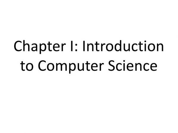 Chapter I: Introduction to Computer Science