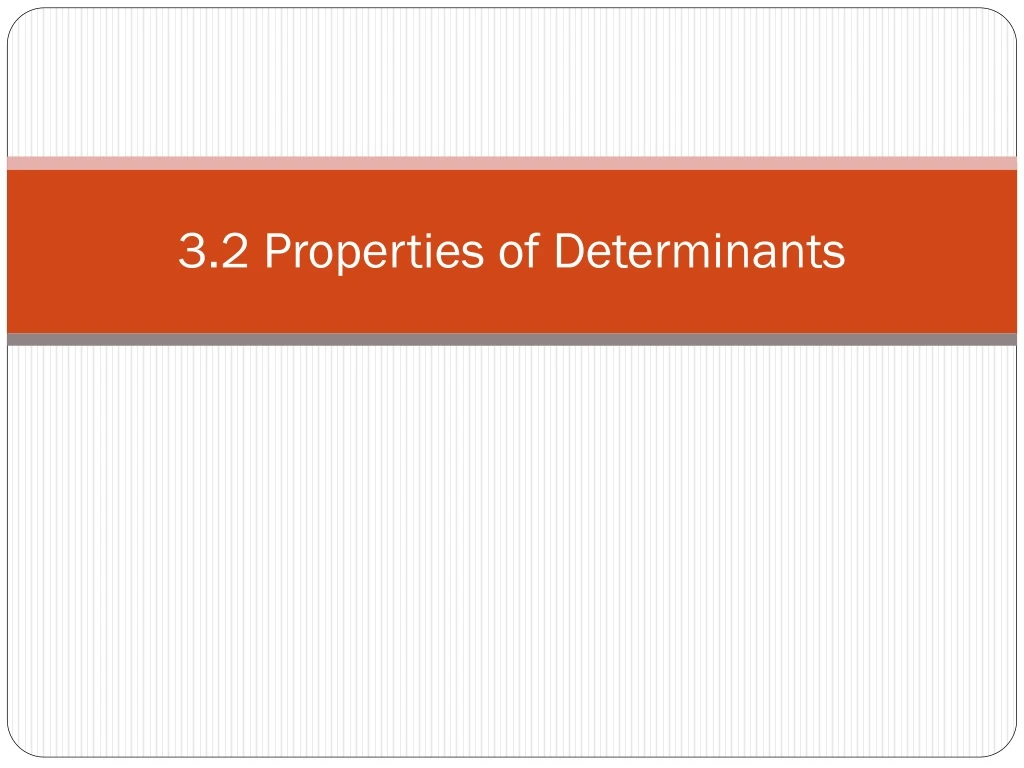 3 2 properties of determinants