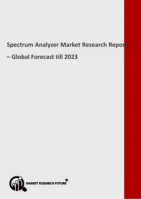 Spectrum Analyzer Market: Development Trends and Worldwide Growth 2018-2023