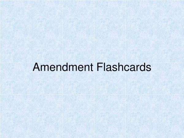 Amendment Flashcards