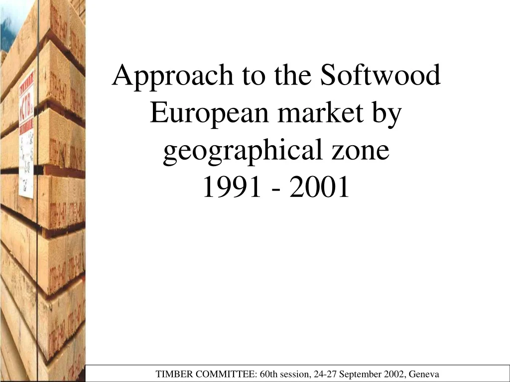 approach to the softwood european market by geographical zone 1991 2001
