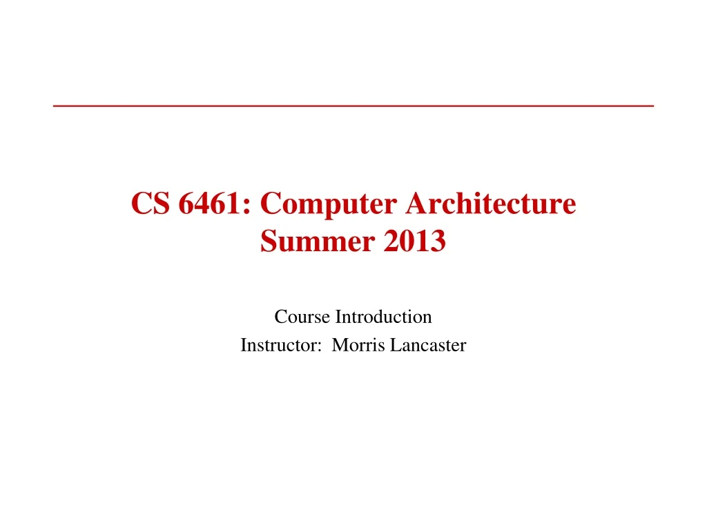 cs 6461 computer architecture summer 2013