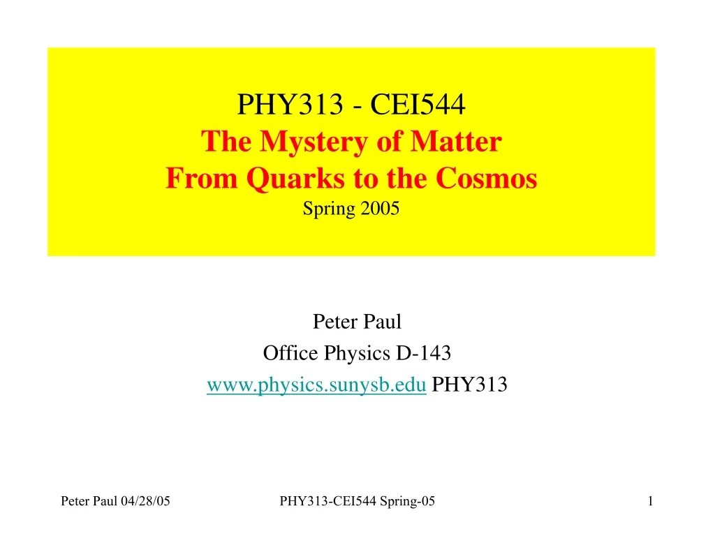 phy313 cei544 the mystery of matter from quarks to the cosmos spring 2005