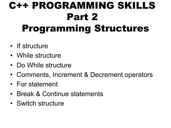 C PROGRAMMING SKILLS Part 2 Programming Structures