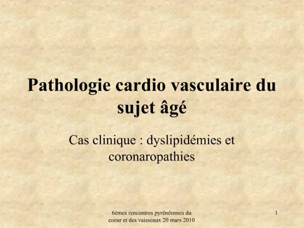 Pathologie cardio vasculaire du sujet g